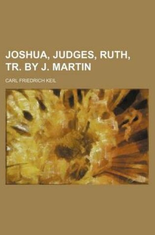 Cover of Joshua, Judges, Ruth, Tr. by J. Martin