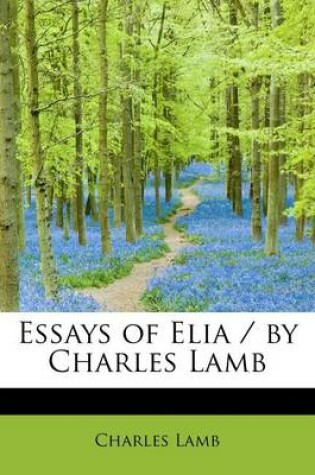 Cover of Essays of Elia / By Charles Lamb