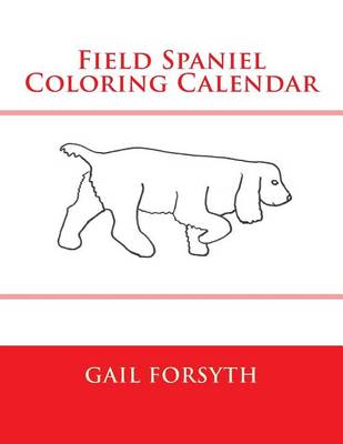 Book cover for Field Spaniel Coloring Calendar