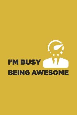 Book cover for I'm Busy Being Awesome