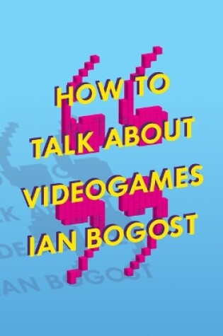 Cover of How to Talk about Videogames