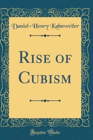 Cover of Rise of Cubism (Classic Reprint)