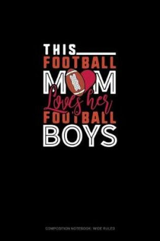 Cover of This Football Mom Loves Her Football Boys