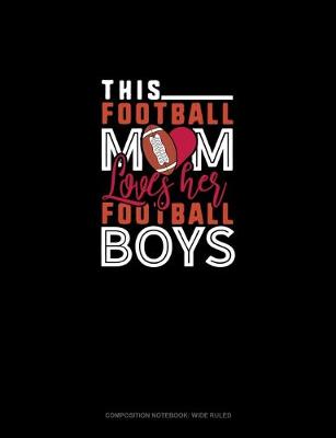 Book cover for This Football Mom Loves Her Football Boys