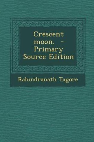 Cover of Crescent Moon. - Primary Source Edition