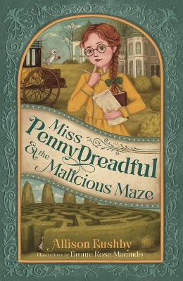Book cover for Miss Penny Dreadful and the Malicious Maze