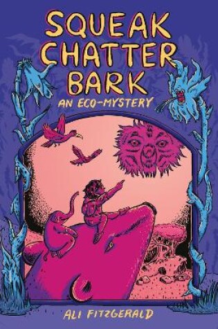 Cover of Squeak Chatter Bark: An Eco-Mystery