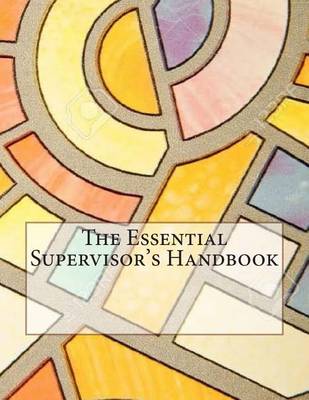 Book cover for The Essential Supervisor's Handbook