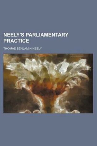 Cover of Neely's Parliamentary Practice