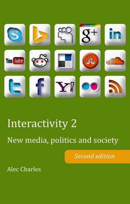 Book cover for Interactivity 2: New Media, Politics and Society