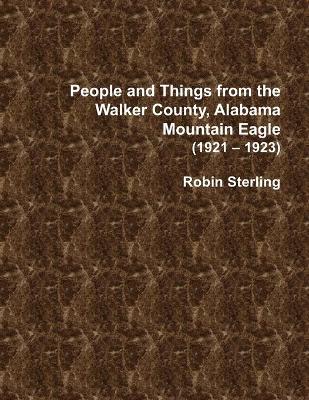 Book cover for People and Things from the Walker County, Alabama Mountain Eagle 1921 - 1923