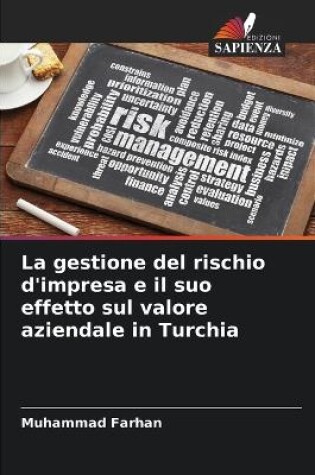 Cover of La gestione del rischio d'impresa e il suo effetto sul valore aziendale in Turchia