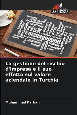 Book cover for La gestione del rischio d'impresa e il suo effetto sul valore aziendale in Turchia