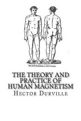 Book cover for The Theory and Practice of Human Magnetism