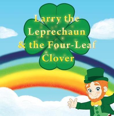 Book cover for Larry the Leprechaun and the Four-Leaf Clovers