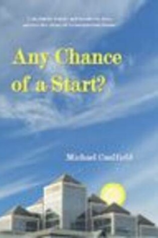 Cover of Any Chance of a Start?