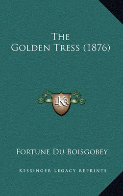 Book cover for The Golden Tress (1876)