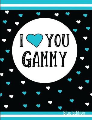 Book cover for I Love You Gammy Blue Edition