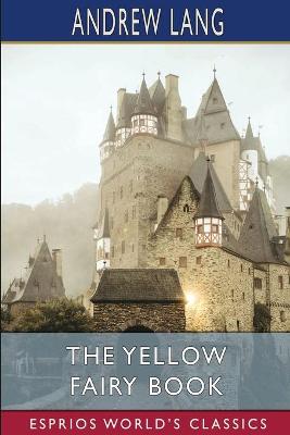 Book cover for The Yellow Fairy Book (Esprios Classics)