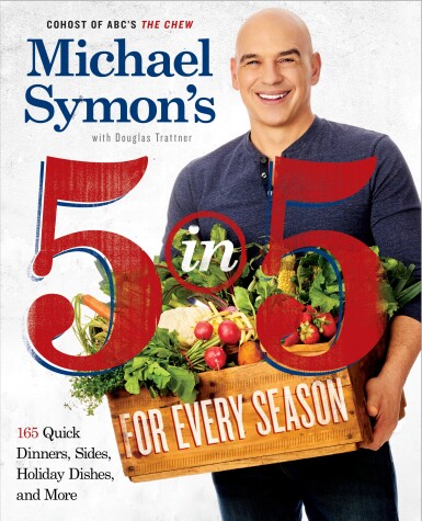 Book cover for Michael Symon's 5 in 5 for Every Season