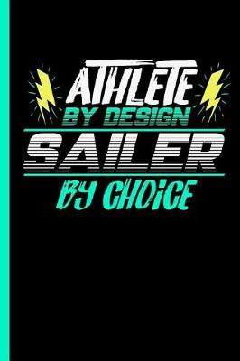 Book cover for Athlete By Design Sailer By Choice