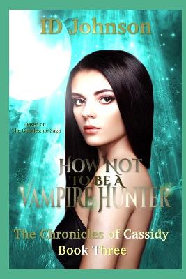 Book cover for How Not to Be a Vampire Hunter