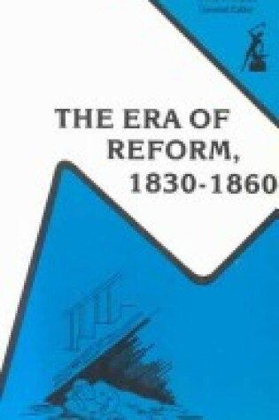 Cover of The Era of Reform, 1830-1860