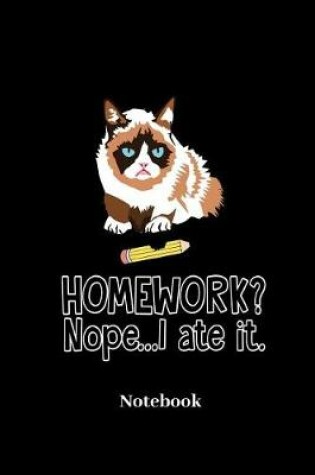 Cover of Homework? Nope I Ate It Notebook