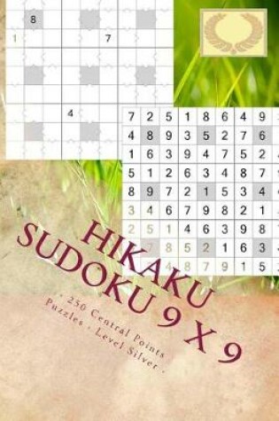Cover of Hikaku Sudoku 9 X 9 - 250 Central Points Puzzles - Level Silver - Vol. 168
