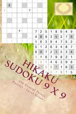 Book cover for Hikaku Sudoku 9 X 9 - 250 Central Points Puzzles - Level Silver - Vol. 168