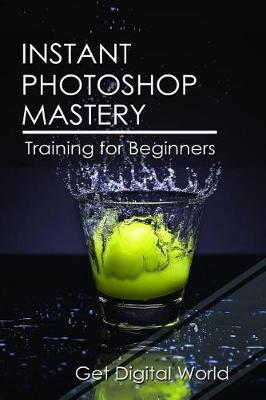 Book cover for Instant Photoshop Mastery