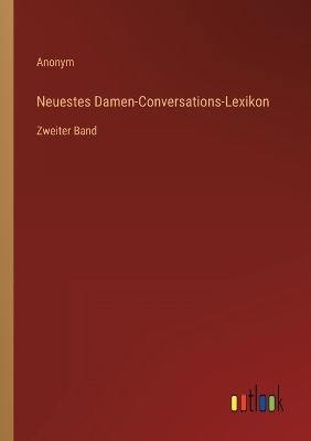 Book cover for Neuestes Damen-Conversations-Lexikon