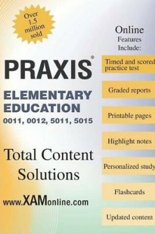 Cover of Praxis Elementary Education 0011, 0012, 5011, 5015