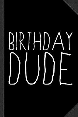 Book cover for Birthday Dude Journal Notebook