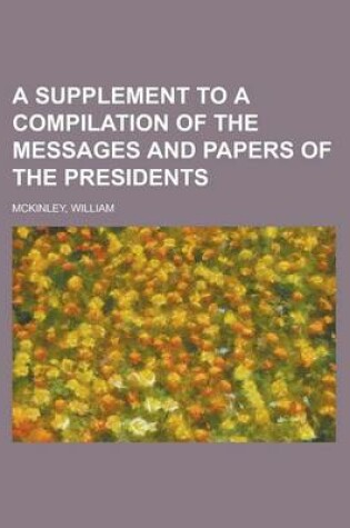 Cover of A Supplement to a Compilation of the Messages and Papers of the Presidents