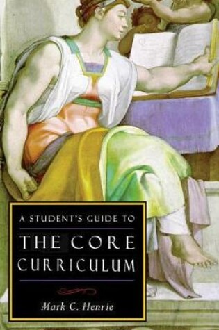 Cover of A Student's Guide to the Core Curriculum