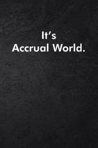 Cover of It's Accrual World.