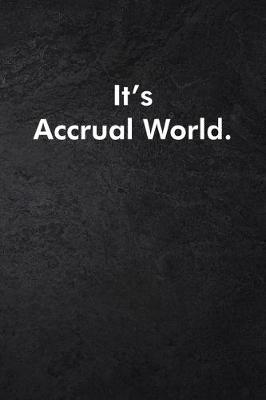 Book cover for It's Accrual World.