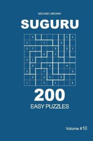 Cover of Suguru - 200 Easy Puzzles 9x9 (Volume 10)