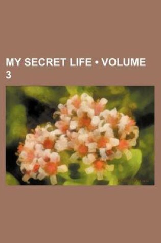 Cover of My Secret Life (Volume 3)