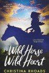 Book cover for Wild Horse, Wild Heart