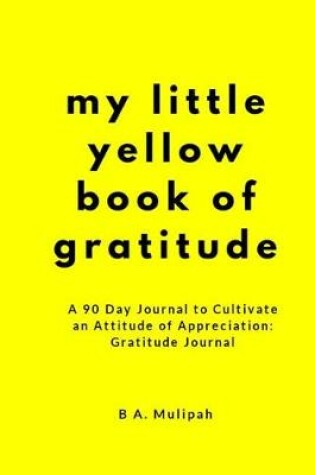 Cover of My Little Yellow Book of Gratitude