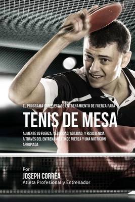 Book cover for El Programa Completo de Entrenamiento de Fuerza para Tenis de Mesa