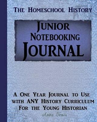 Book cover for Junior Homeschool History Notebooking Journal