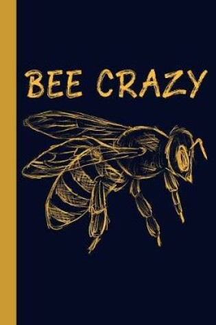 Cover of Bee Crazy