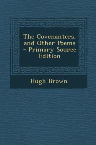 Cover of The Covenanters, and Other Poems - Primary Source Edition