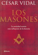 Cover of Los Masones. La Historia de La Sociedad Secreta Mas Poderosa del Mundo