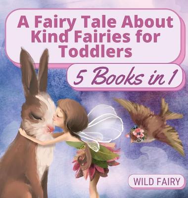 Book cover for A Fairy Tale About Kind Fairies for Toddlers