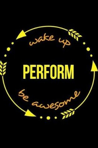 Cover of Wake Up Perform Be Awesome Notebook for a Dancer, Composition Journal