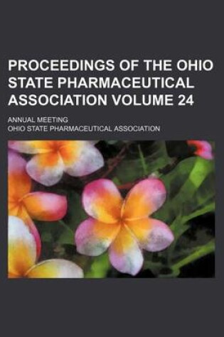 Cover of Proceedings of the Ohio State Pharmaceutical Association Volume 24; Annual Meeting